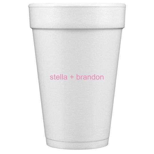 Our True Love Styrofoam Cups